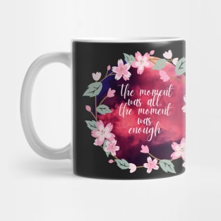 the moment was all the moment was enough- virginia woolf quote Mug